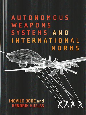 cover image of Autonomous Weapons Systems and International Norms